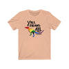 Y'all Means All dinosaur pride unisex t-shirt