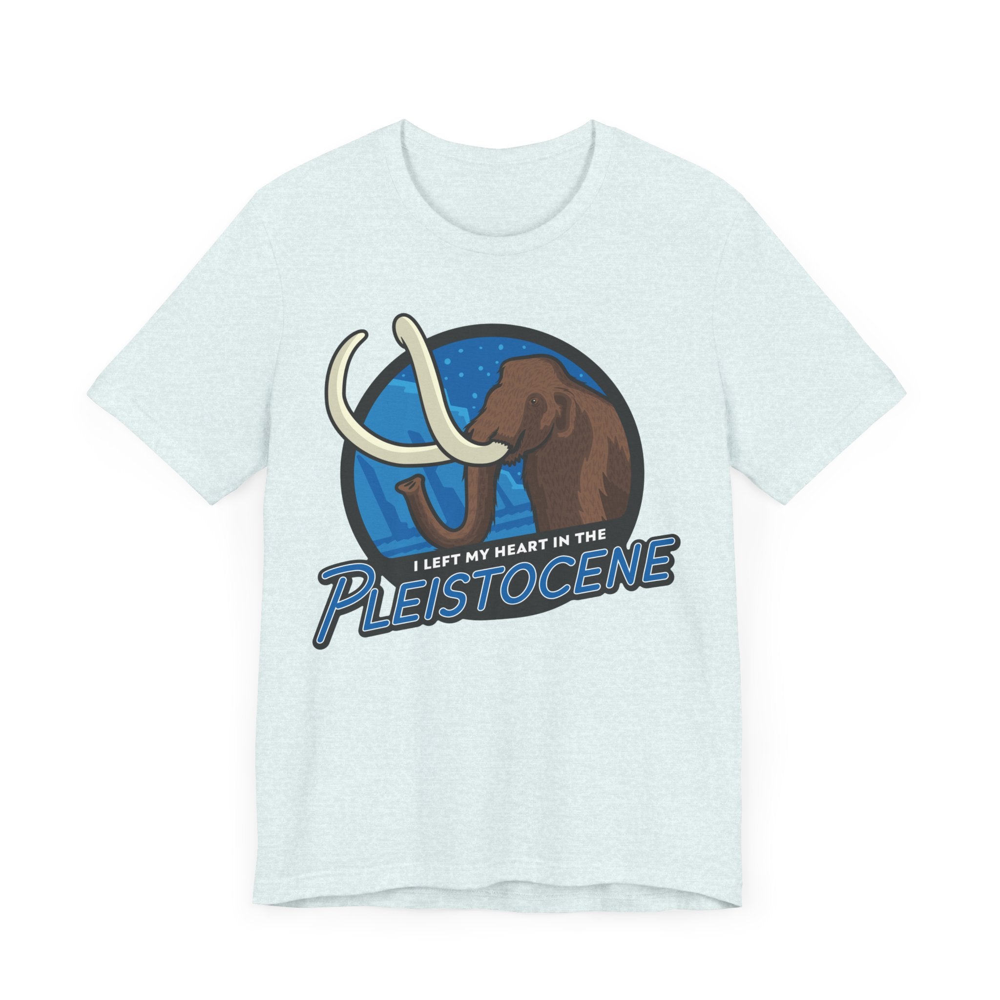 I Left My Heart in the Pleistocene t-shirt