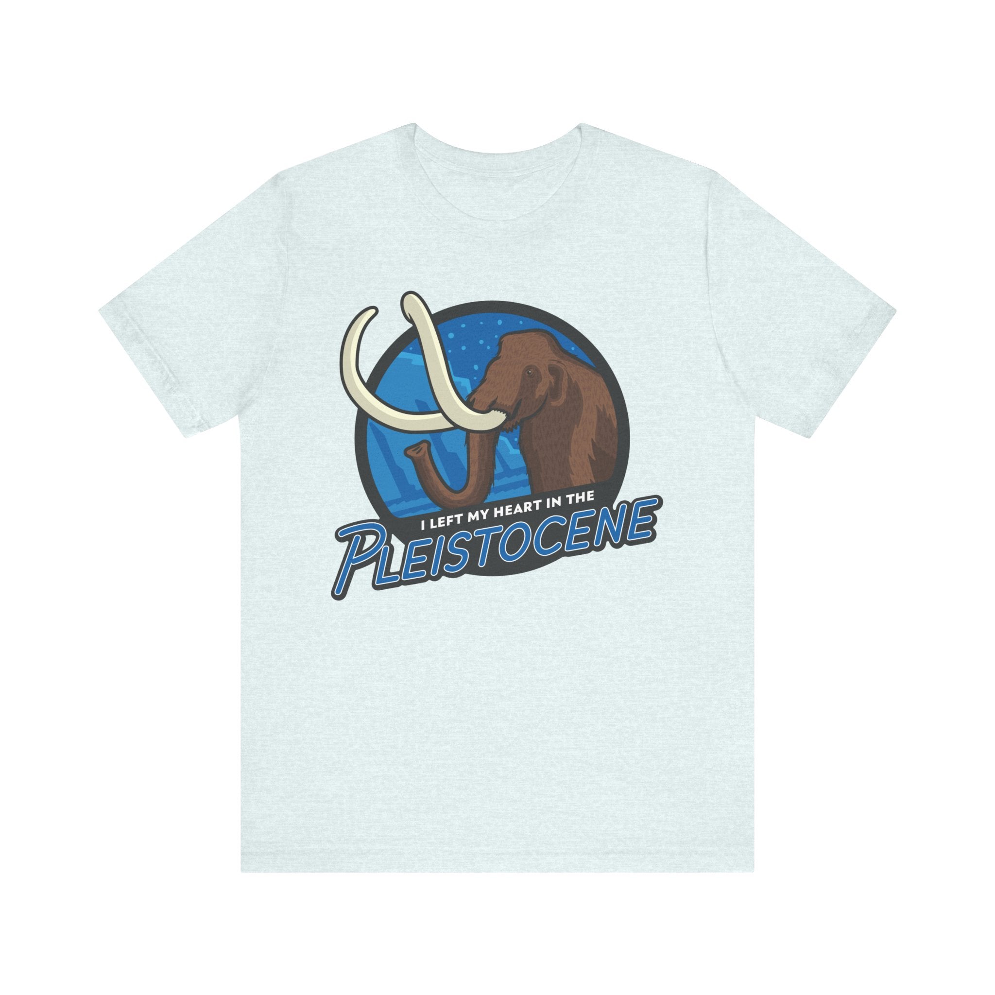 I Left My Heart in the Pleistocene t-shirt