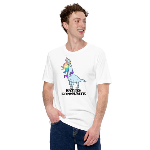 Haters Gonna Hate unisex t-shirt