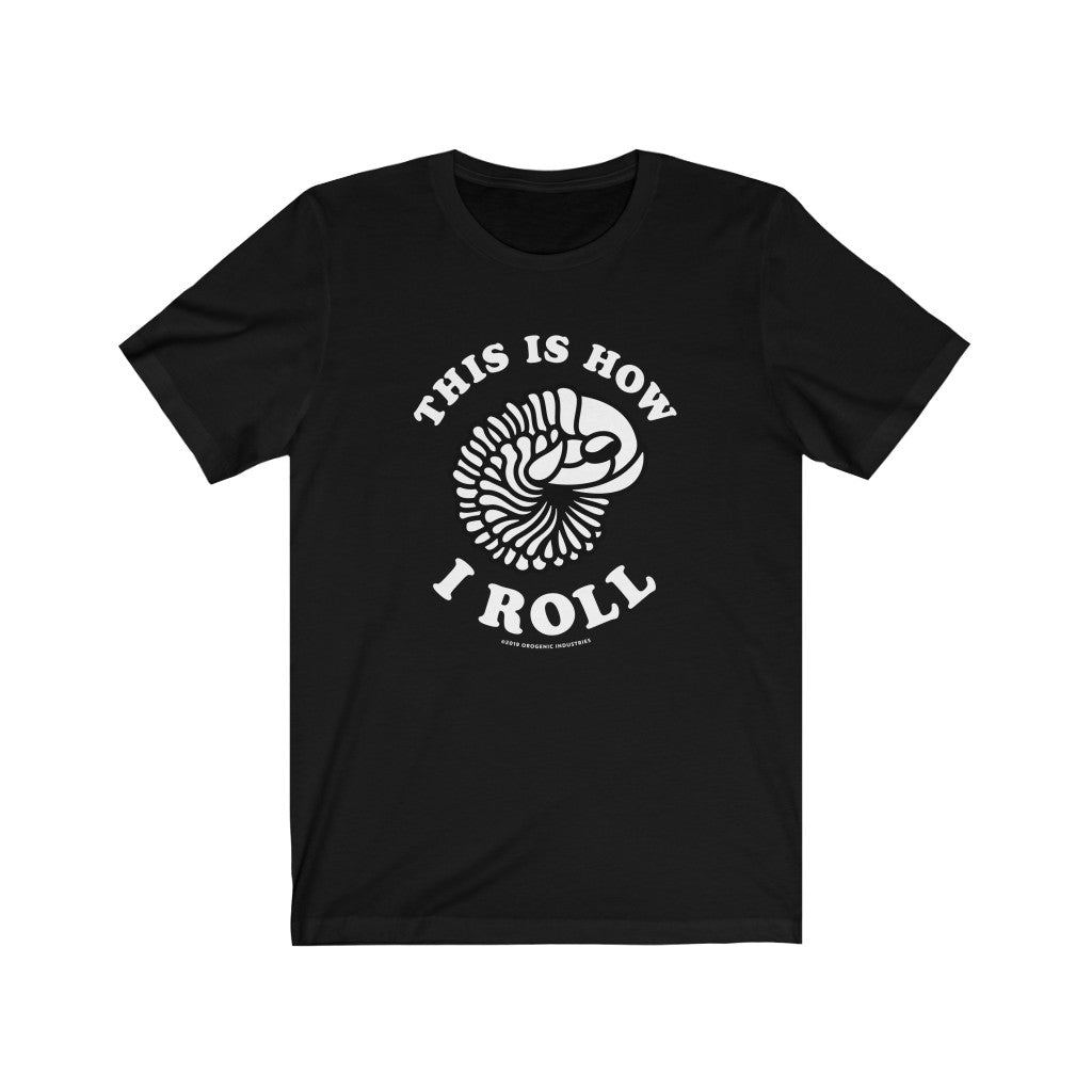 This is How I Roll Trilobite unisex t-shirt