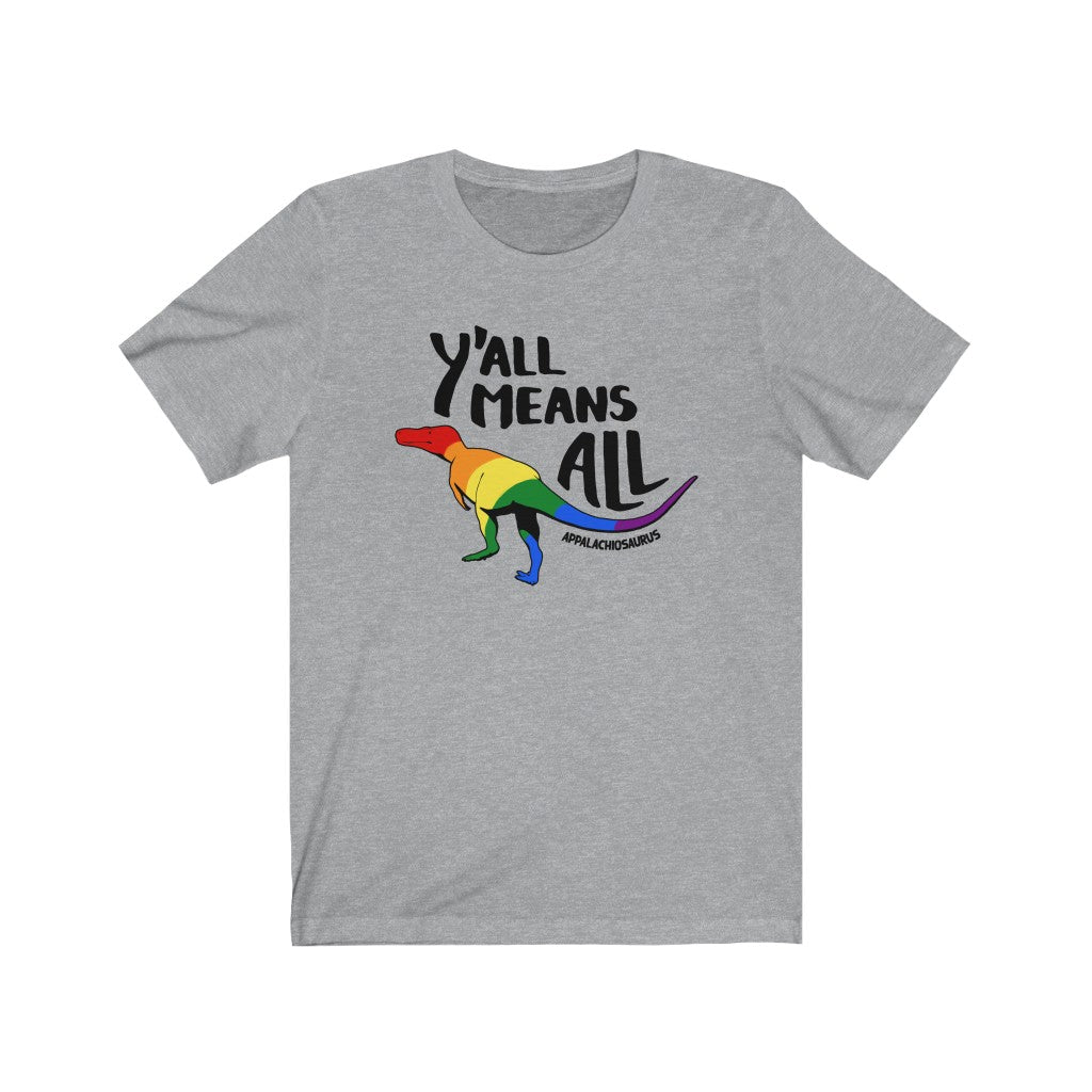 Y'all Means All dinosaur pride unisex t-shirt