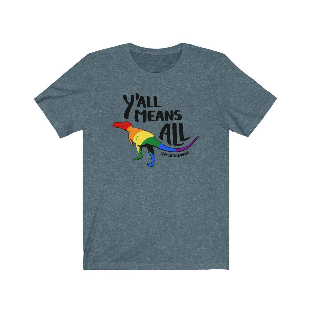 Y'all Means All dinosaur pride unisex t-shirt