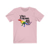 Y'all Means All dinosaur pride unisex t-shirt