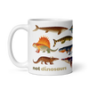 Not Dinosaurs mug